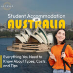 Student Accommodation in Australia: Everything You Need to Know About Types, Costs, and Tips