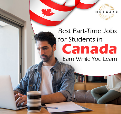 Best Part-Time Jobs for Students in Canada: Earn While You Learn