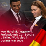 How Hotel Management Professionals Can Secure a Skilled Work Visa in Germany in 2025