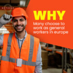Why Many Choose to Work as General Workers in Europe