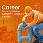 Career Opportunities for Skilled PPR Installers in Malta