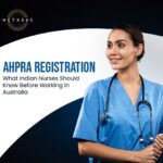 AHPRA Registration: What Indian Nurses Should Know Before Working in Australia