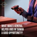 What Makes General Helper Jobs in Taiwan a Good Opportunity?