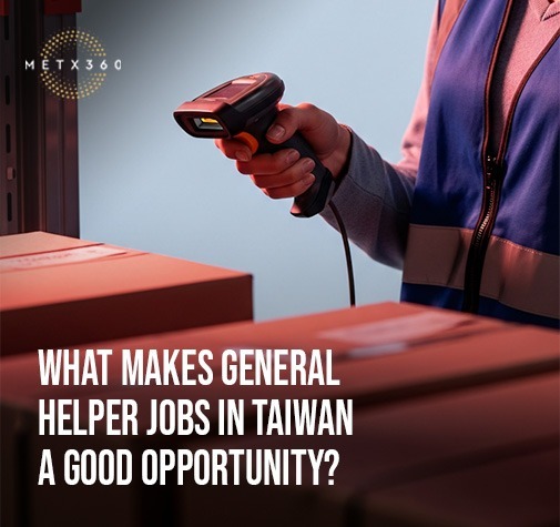 What Makes General Helper Jobs in Taiwan a Good Opportunity?